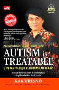 Image of Mencerahkan, Dalam Sekali Baca: Autism Treatable 3 Pekan Menuju Keberhasilan Terapi